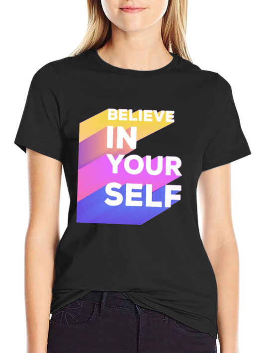 Believe In Yourself Graphic Tee - Motivational Shirt