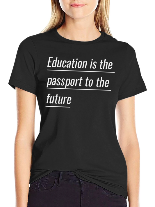 Education is the Passport to the Future T-Shirt