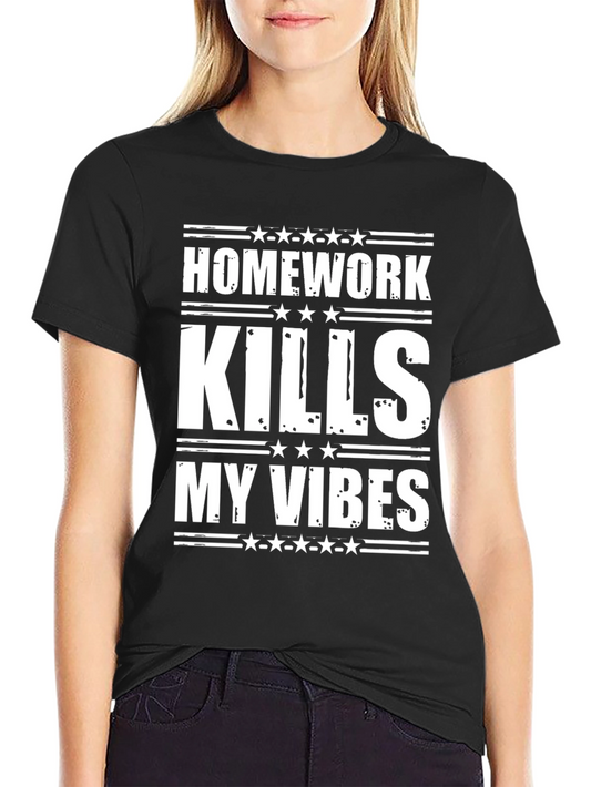 Homework Kills My Vibes Graphic Tee - Trendy T-Shirt