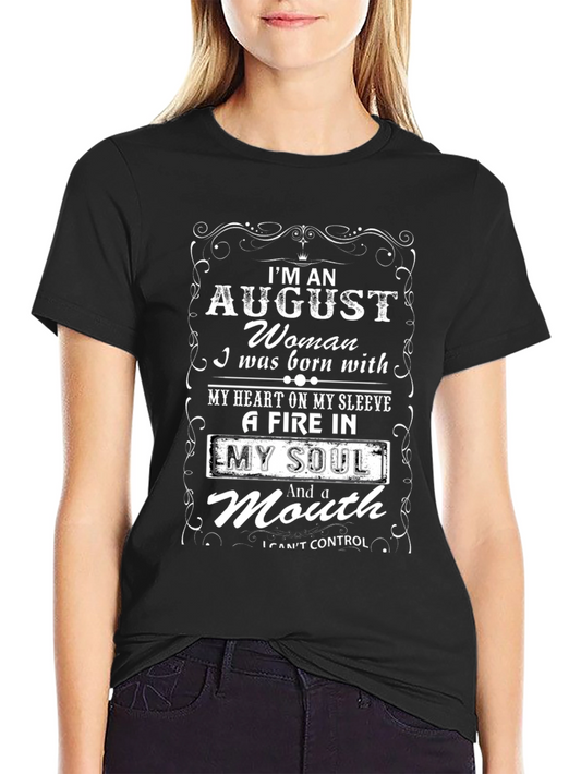 August Woman T-Shirt - Heart on Sleeve Fire in Soul