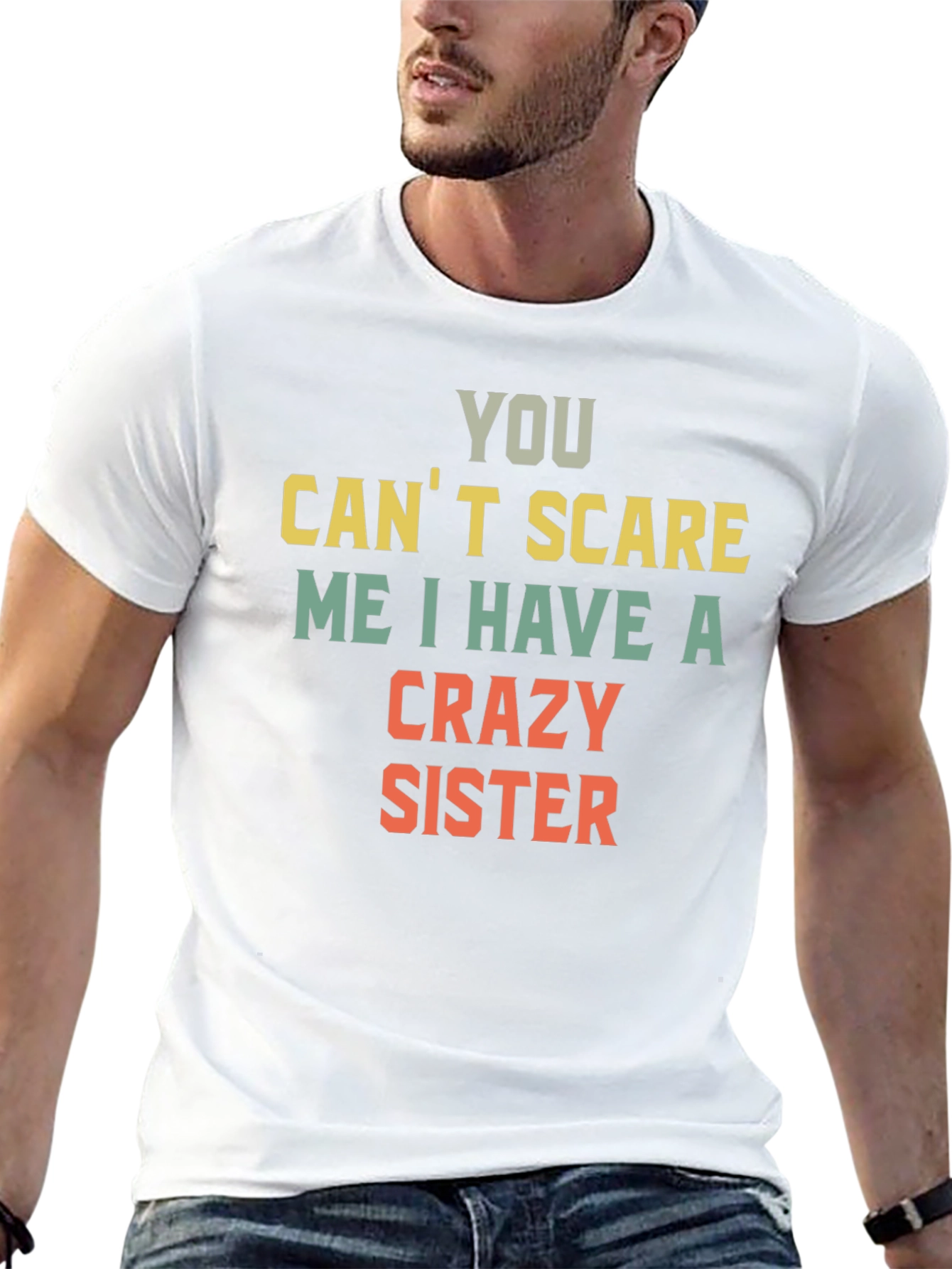 You Cant Scare Me Crazy Sister T-Shirt
