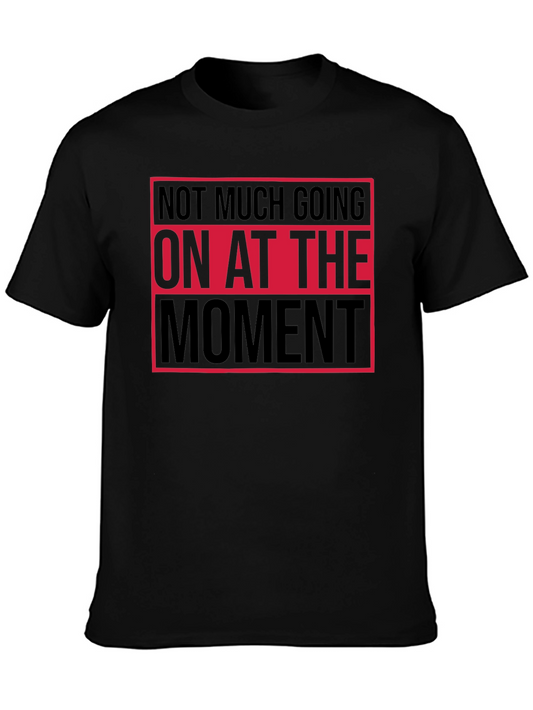 Funny Not Much Going On Graphic T-Shirt