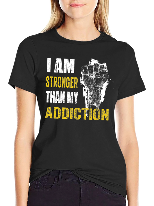 I AM Stronger Than My Addiction Graphic T-Shirt
