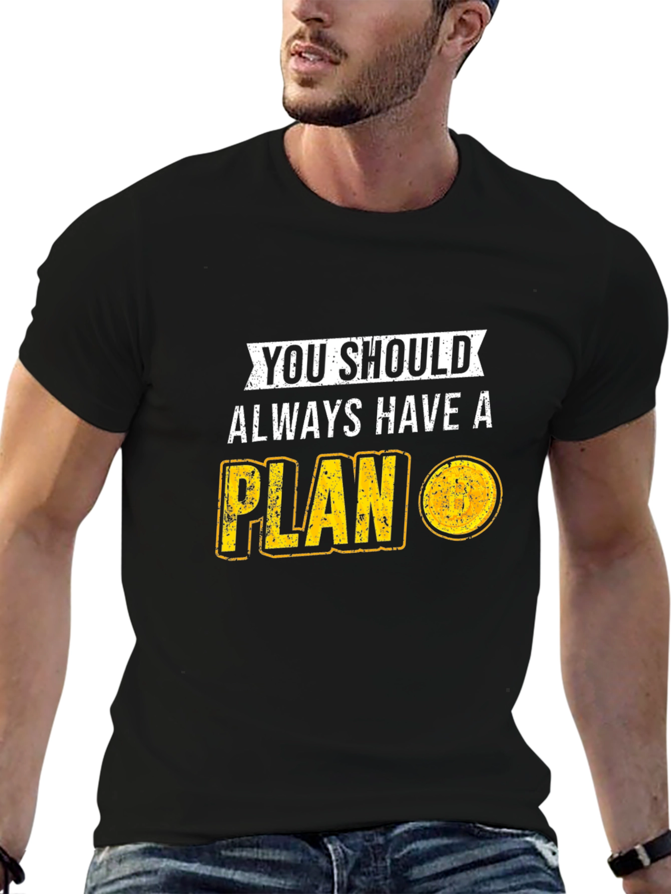 You Should Always Have A Plan T-Shirt