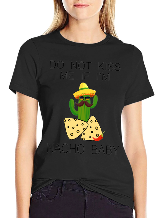 Do Not Kiss Me Nacho Baby T-Shirt