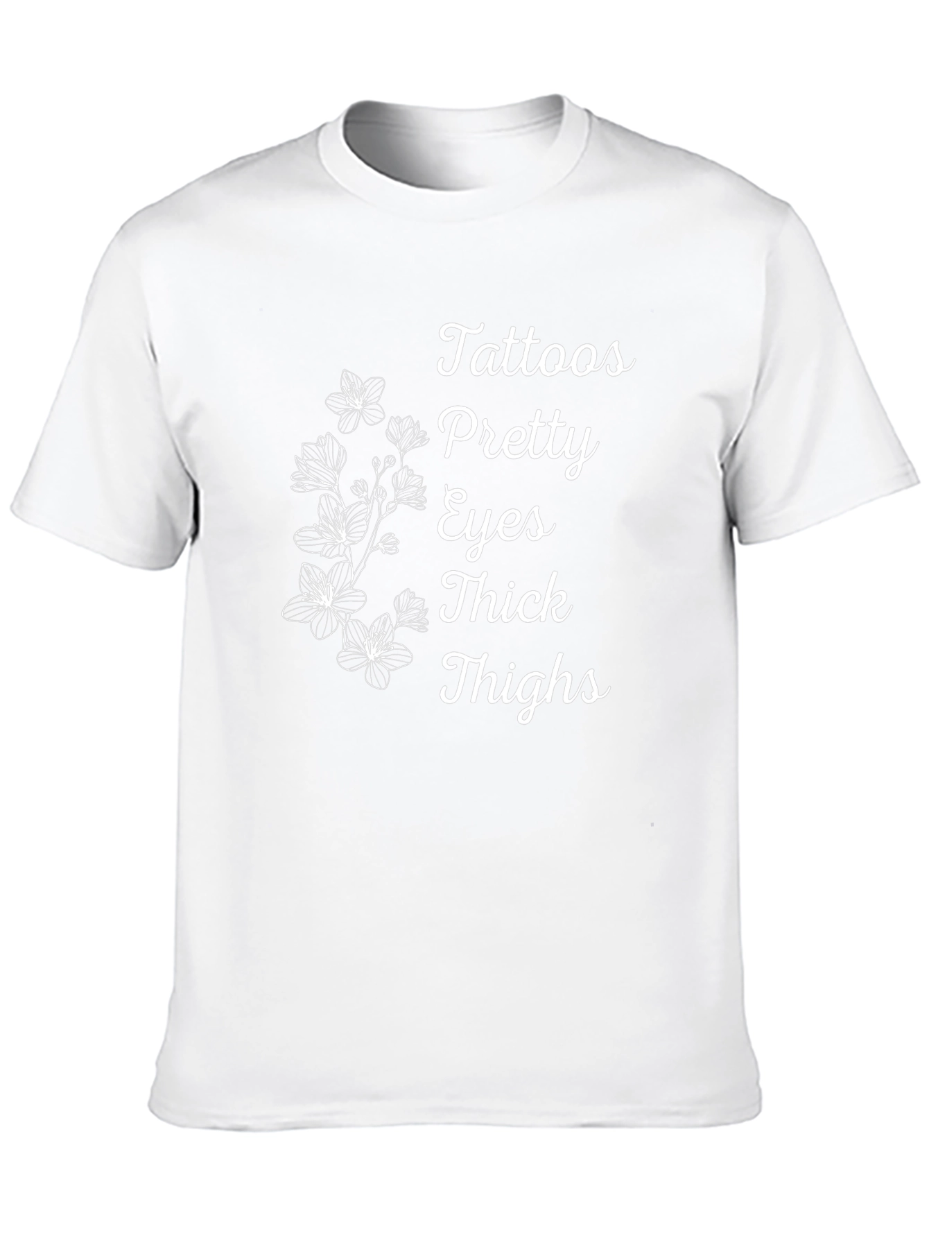 Tattoos Pretty Eyes Thick Thighs Floral T-Shirt