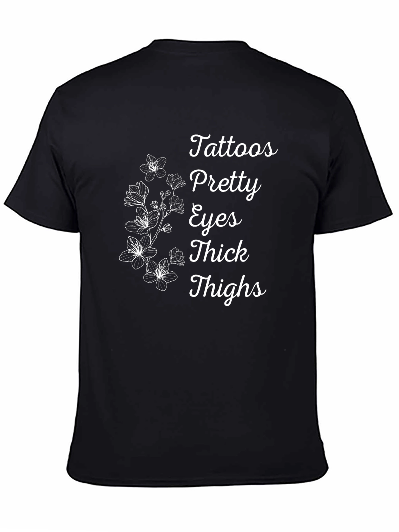Tattoos Pretty Eyes Thick Thighs Floral T-Shirt
