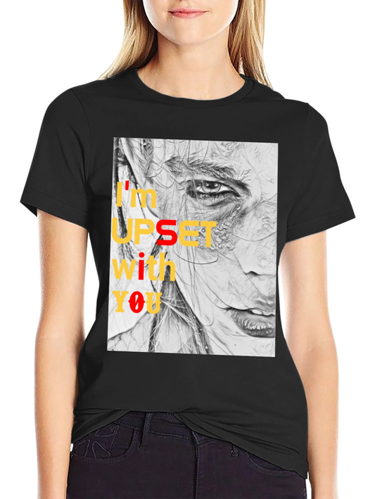 Expressive Graphic Tee - Im Upset With You T-Shirt