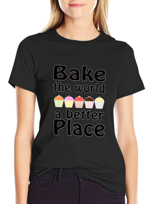 Bake the World Better Tee - Cupcake Graphic T-Shirt