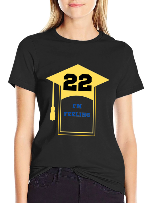 Im Feeling 22 Graduation T-Shirt