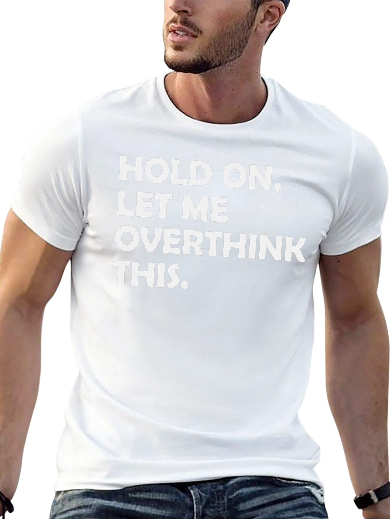 Hold On Let Me Overthink This - Graphic Tee