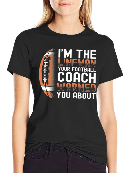 Im The Lineman Football T-Shirt