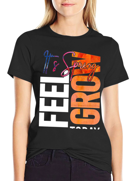 Feel Grow Today T-Shirt