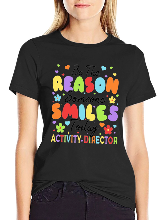 Activity Director Smile Today T-Shirt