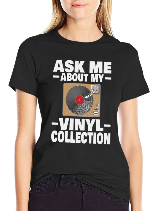 Ask Me About My Vinyl Collection T-Shirt