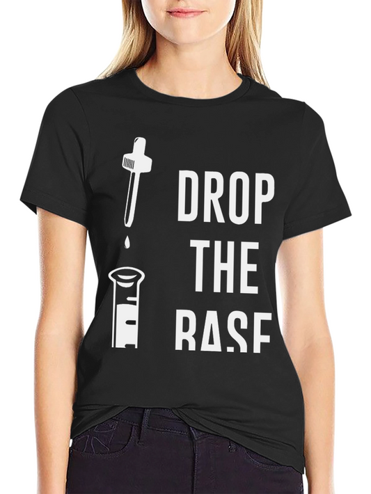 Drop the Base T-Shirt - Science Humor Tee