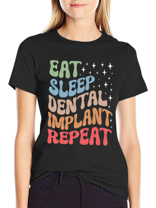 Eat Sleep Dental Implant Repeat T-Shirt