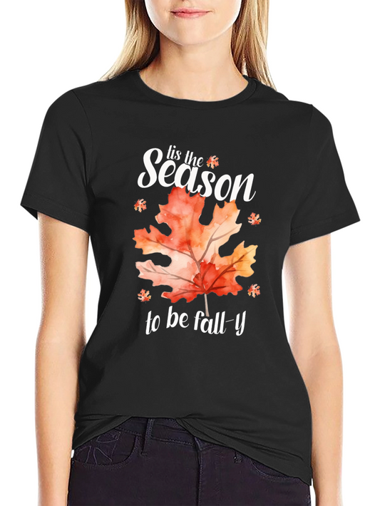 Fall Season T-Shirt - Tis the Season to be Fall-y