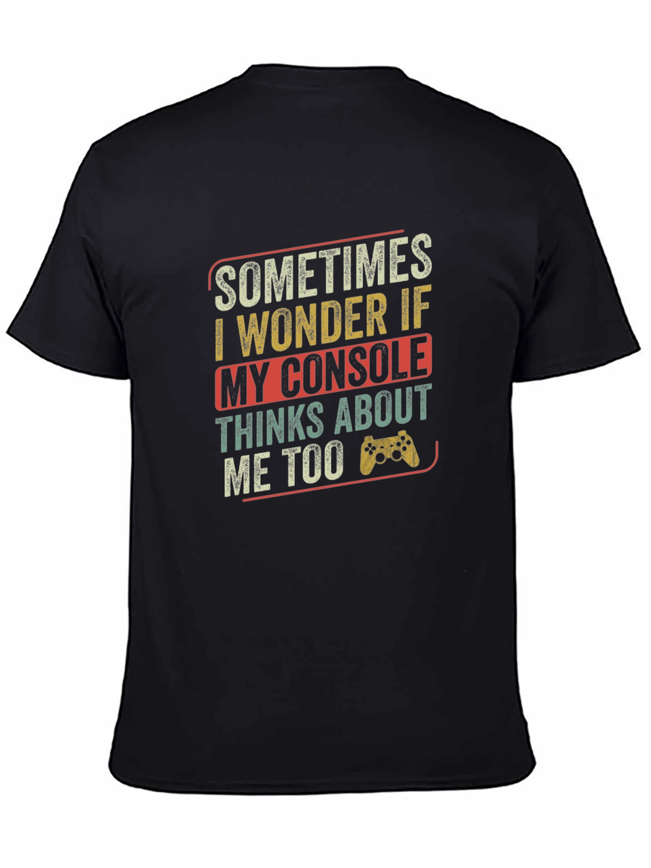 Funny Gamer T-Shirt - Console Thinks About Me Tee