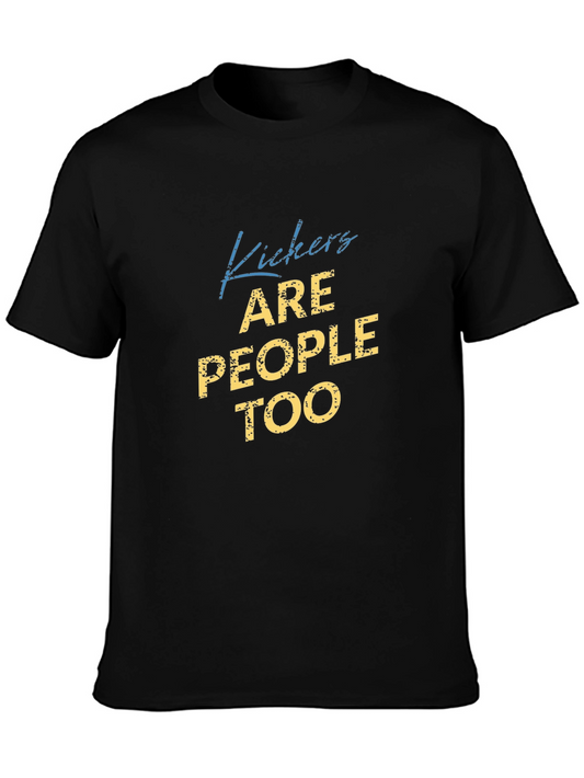 Kickers Are People Too Graphic T-Shirt