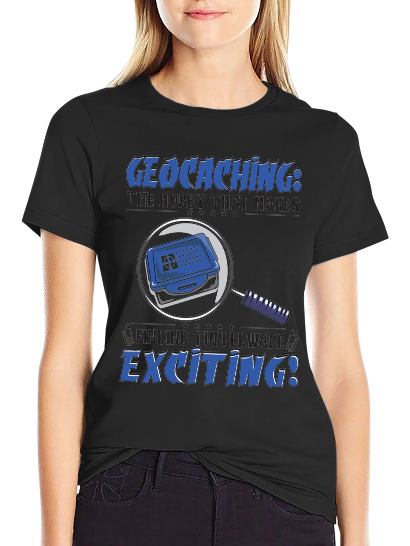 Geocaching T-Shirt: The Hobby That Makes Finding Tupperware Exciting!