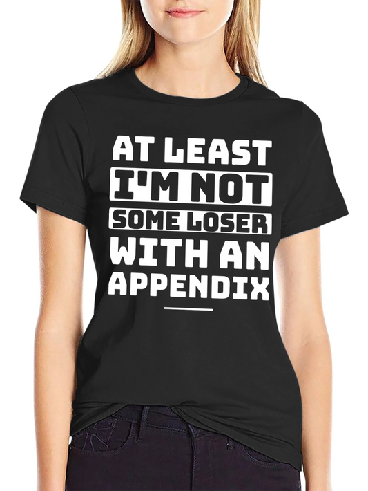 Funny No Appendix Graphic T-Shirt