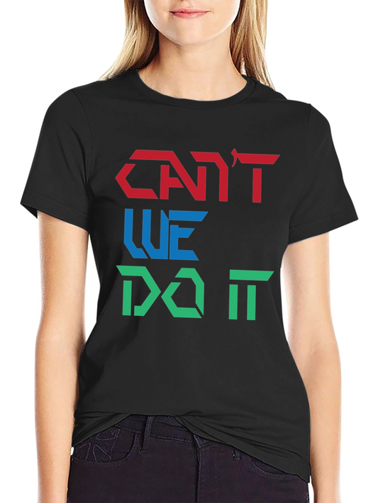 Cant We Do It Graphic Tee - Black