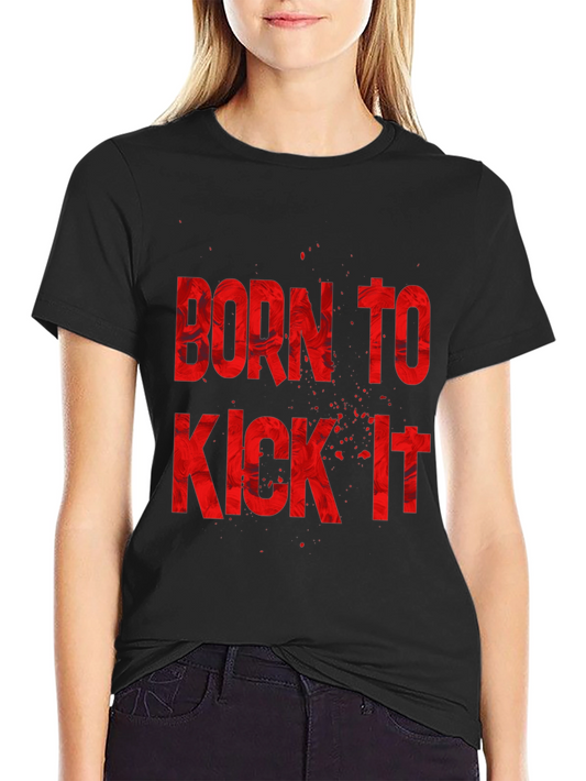 Born to Kick It Graphic T-Shirt