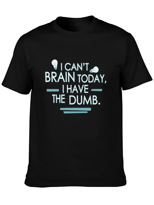Funny I Cant Brain Today Graphic T-Shirt