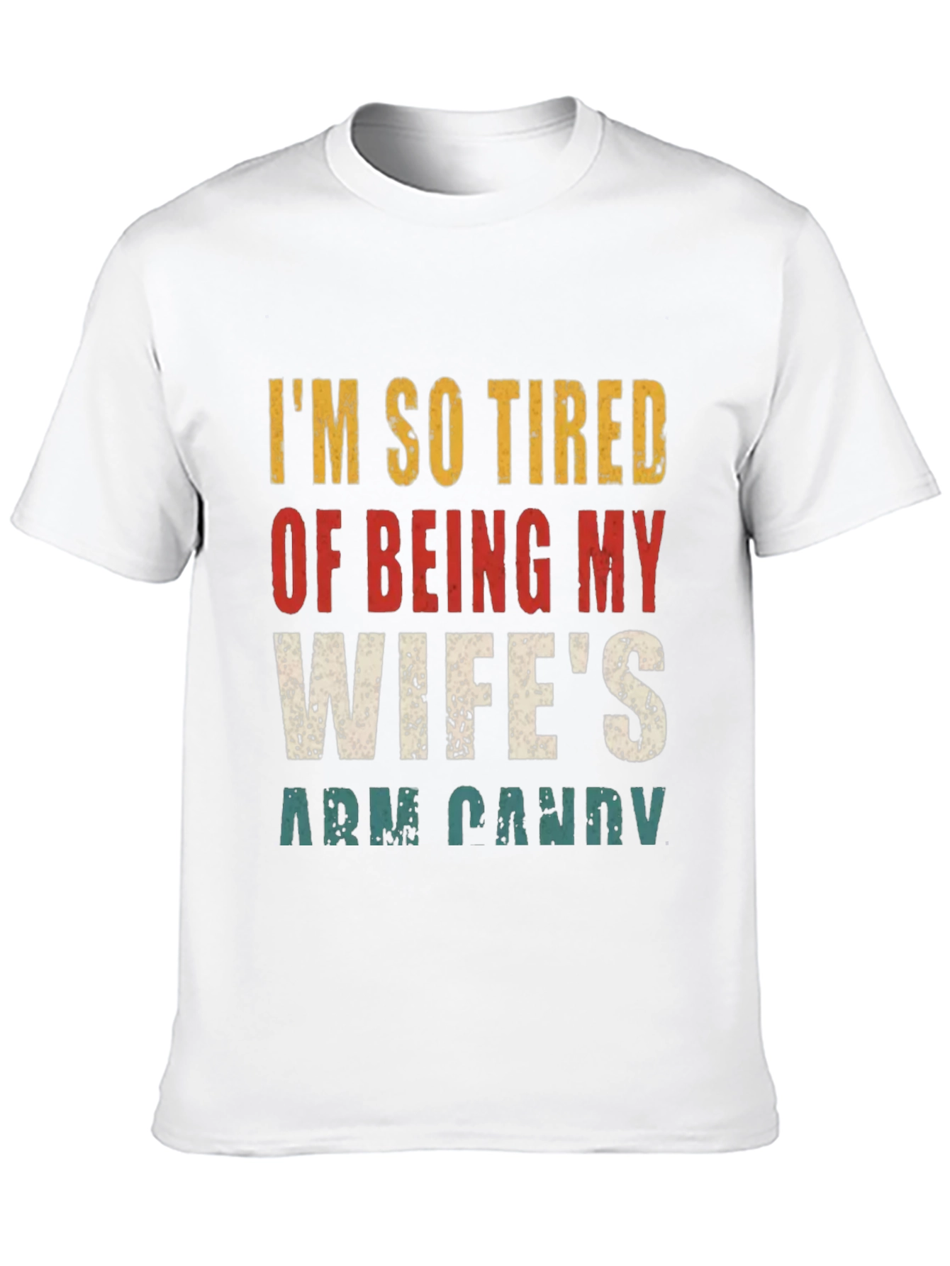 Funny Mens Wifes Arm Candy Graphic Tee
