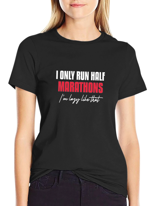 Funny Half Marathon Runner T-Shirt - Lazy Running Joke
