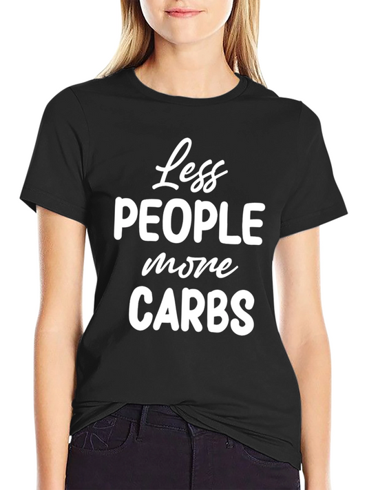 Less People More Carbs Graphic Tee - Comfortable Unisex T-Shirt