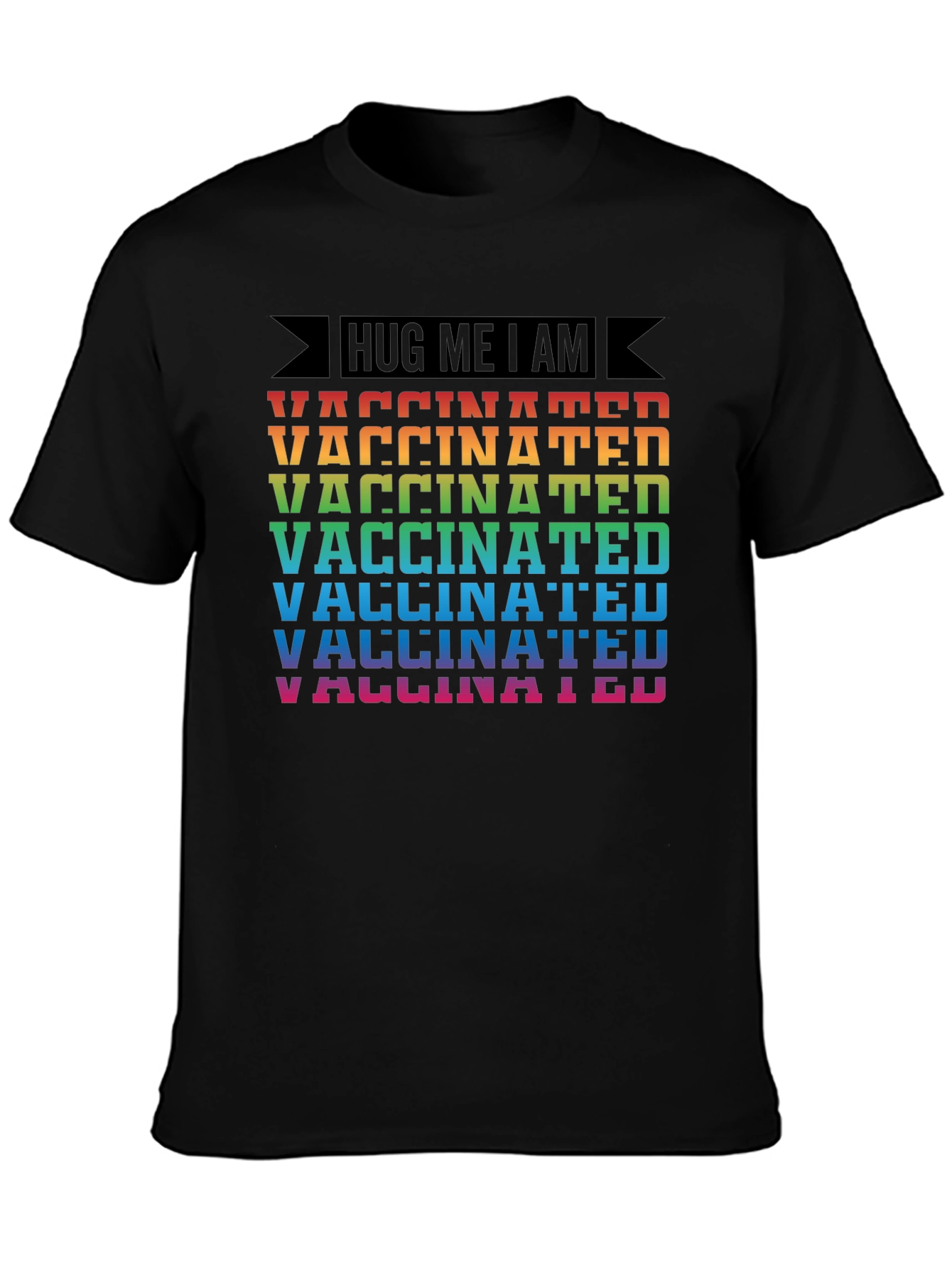 Hug Me I Am Vaccinated Rainbow T-Shirt