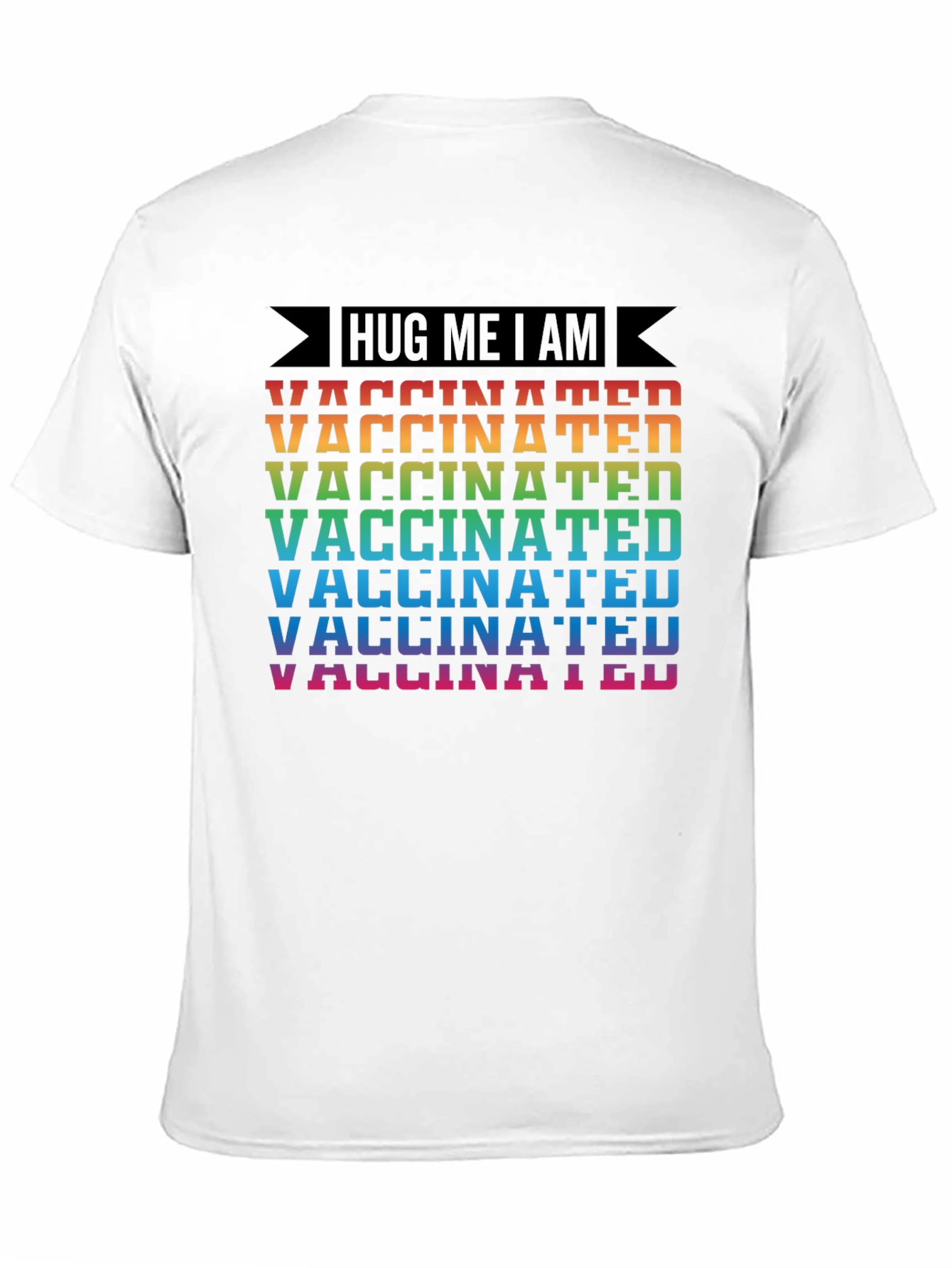 Hug Me I Am Vaccinated Rainbow T-Shirt
