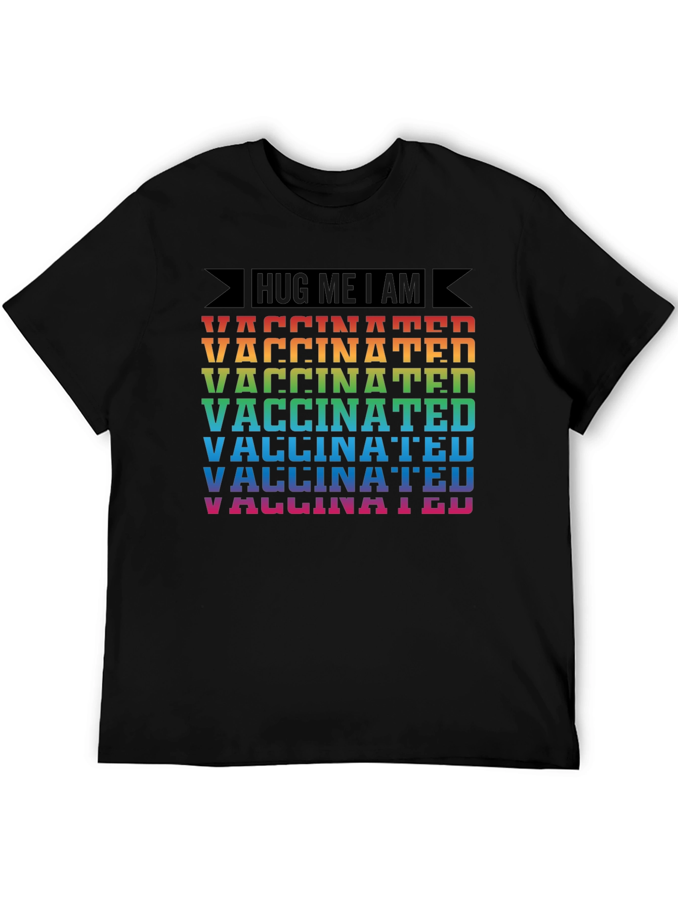 Hug Me I Am Vaccinated Rainbow T-Shirt