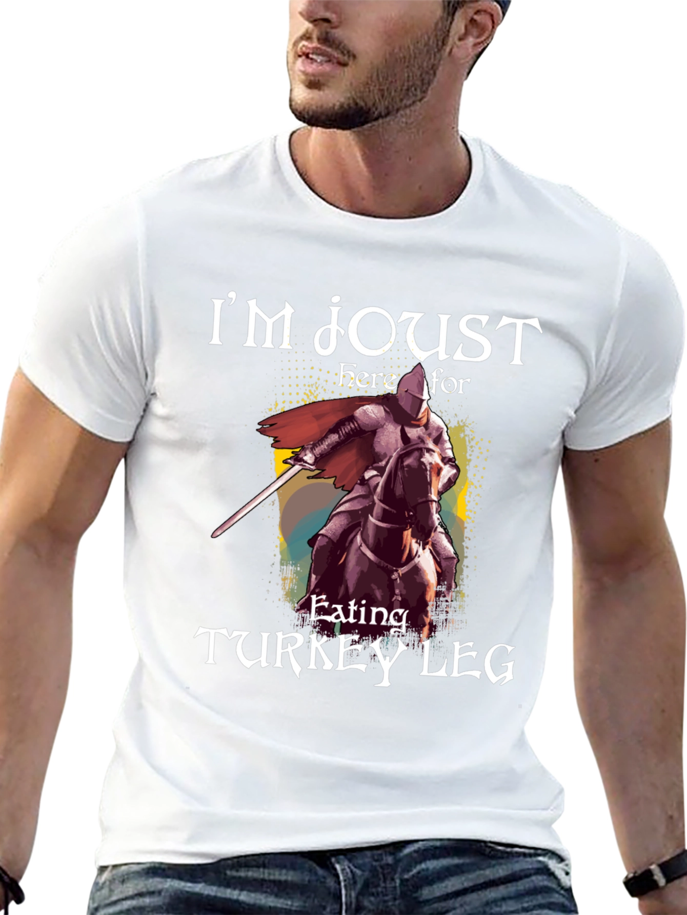 Im Joust Here For Turkey Leg T-Shirt