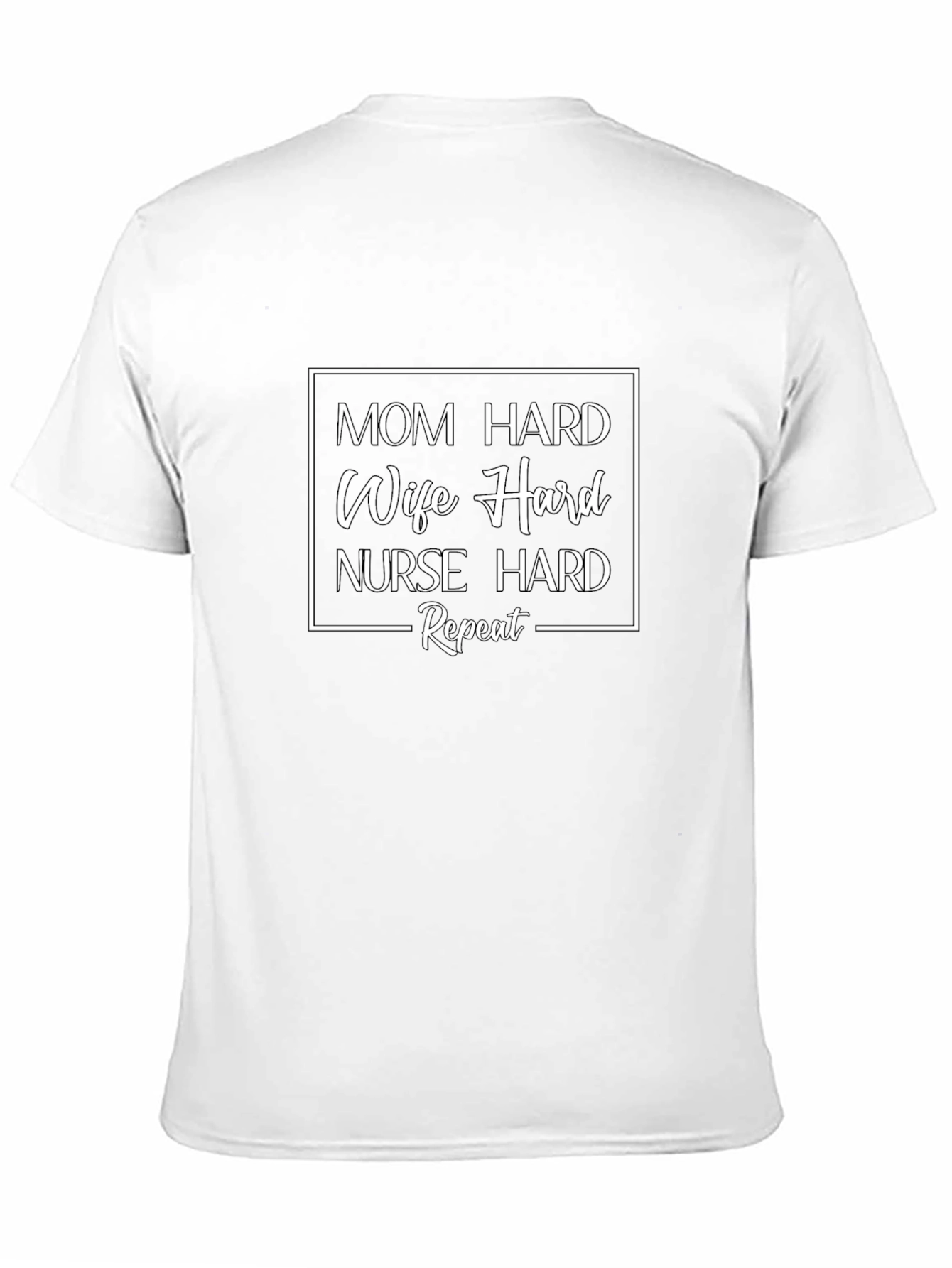 Mom Wife Nurse Hard Repeat T-Shirt
