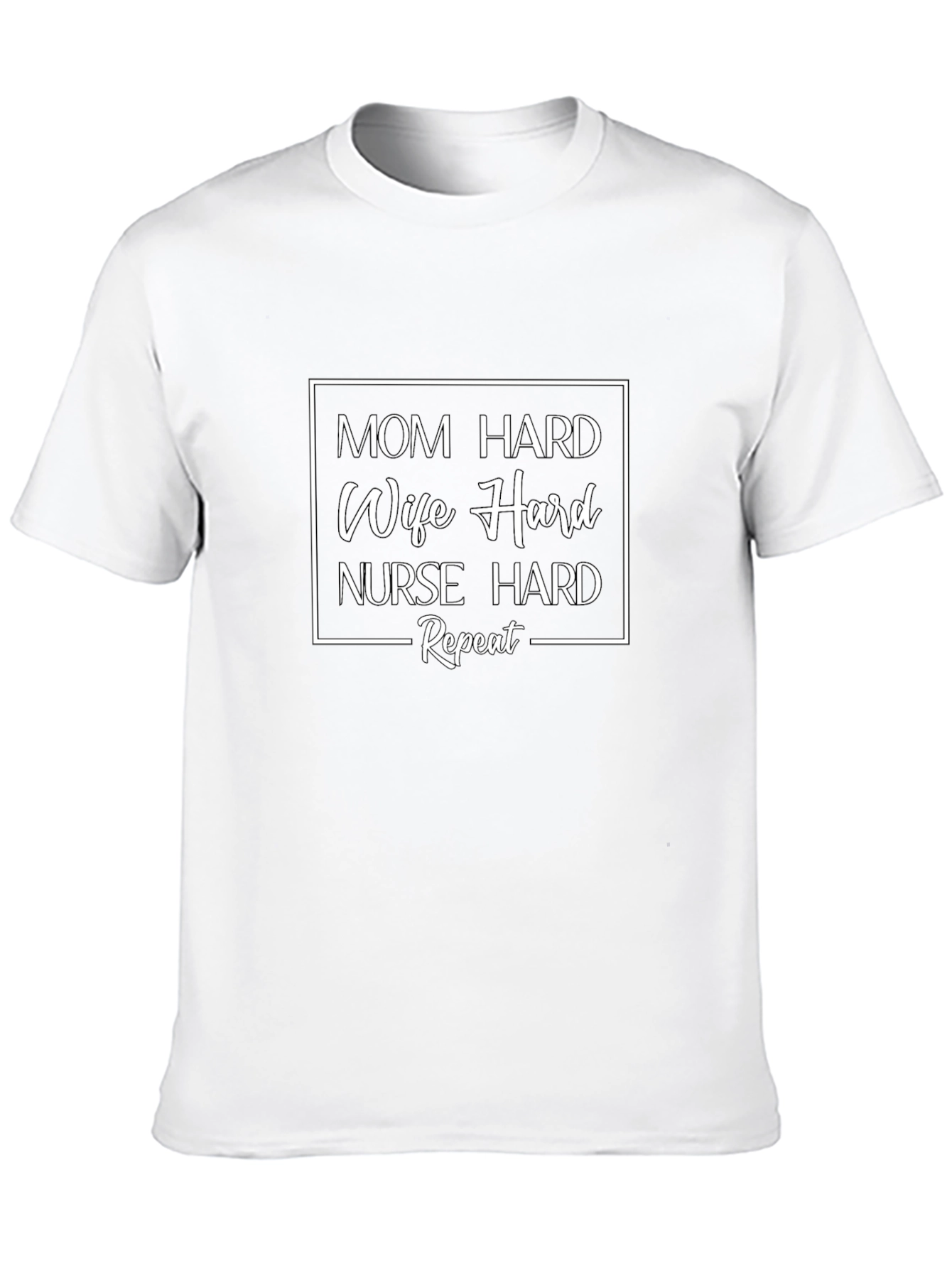 Mom Wife Nurse Hard Repeat T-Shirt
