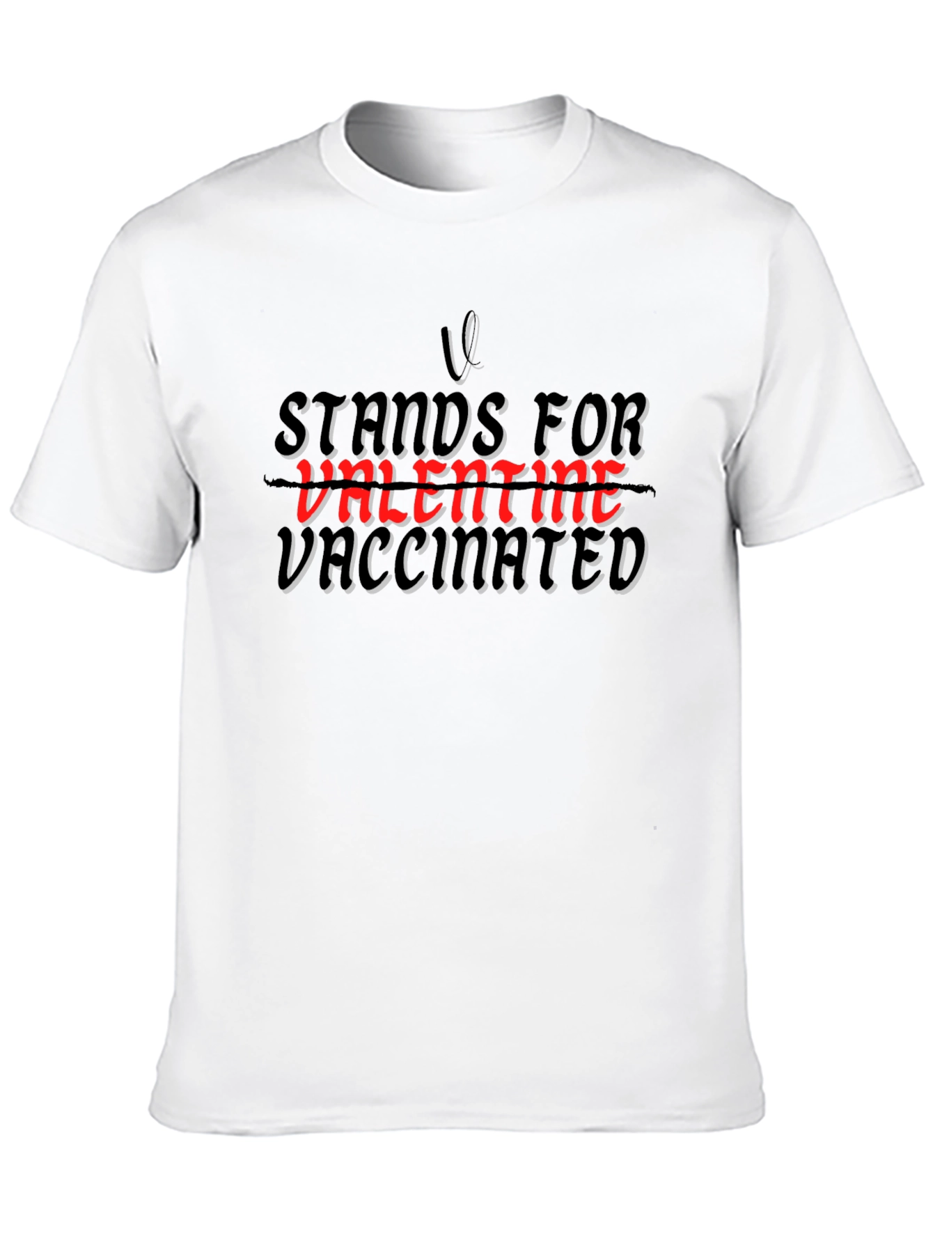 Vaccinated Valentine T-Shirt - V Stands For