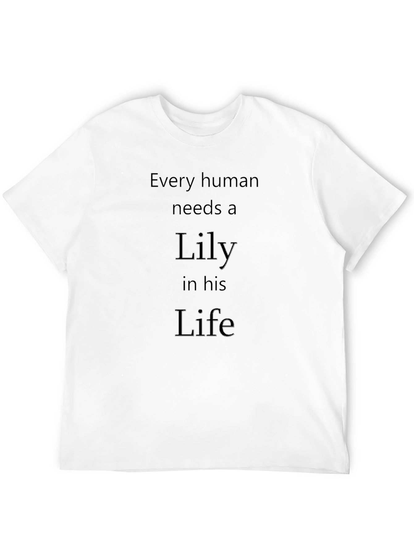 Every Human Needs A Lily Tee