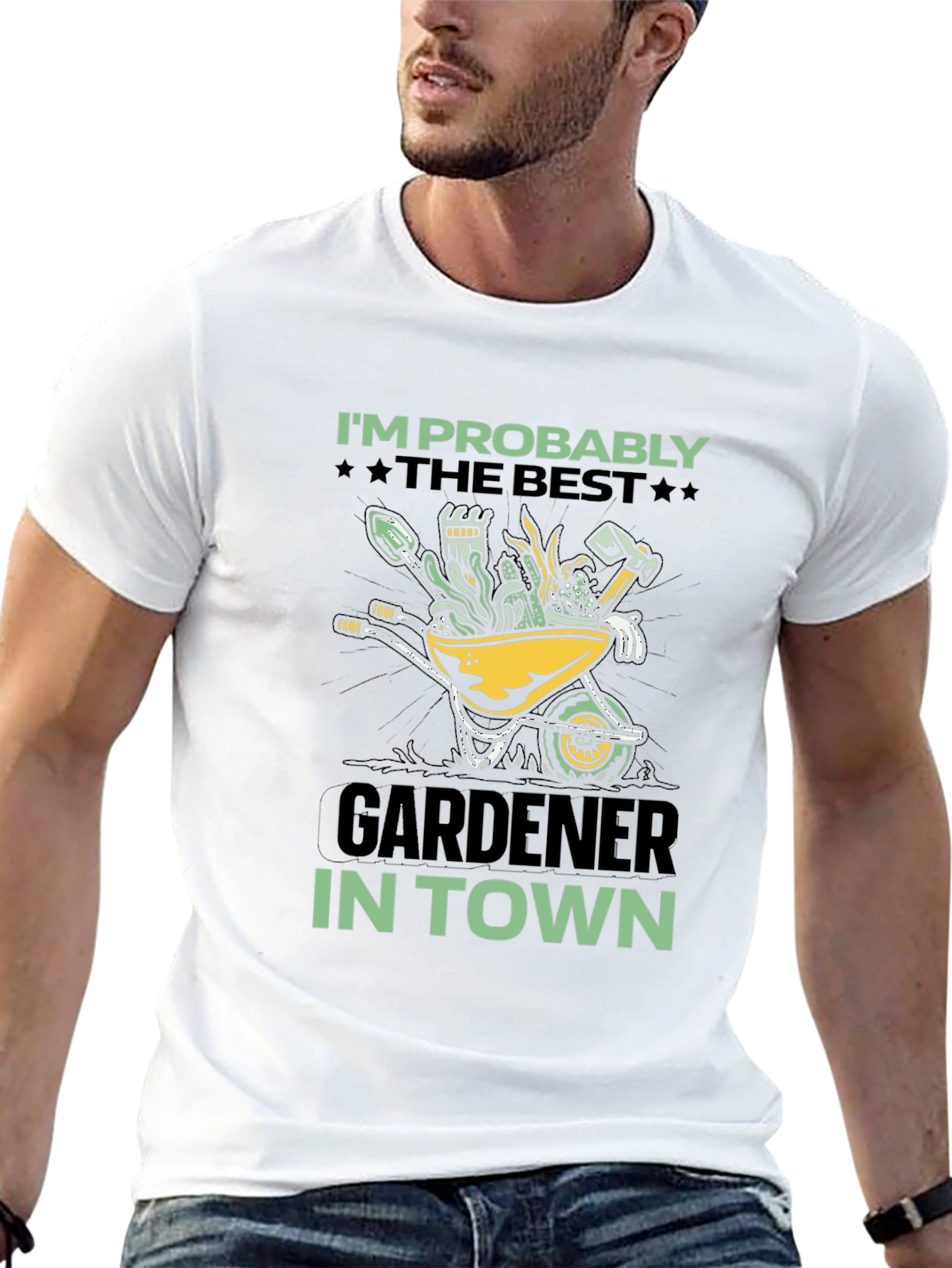 Gardener T-Shirt: Im Probably The Best In Town