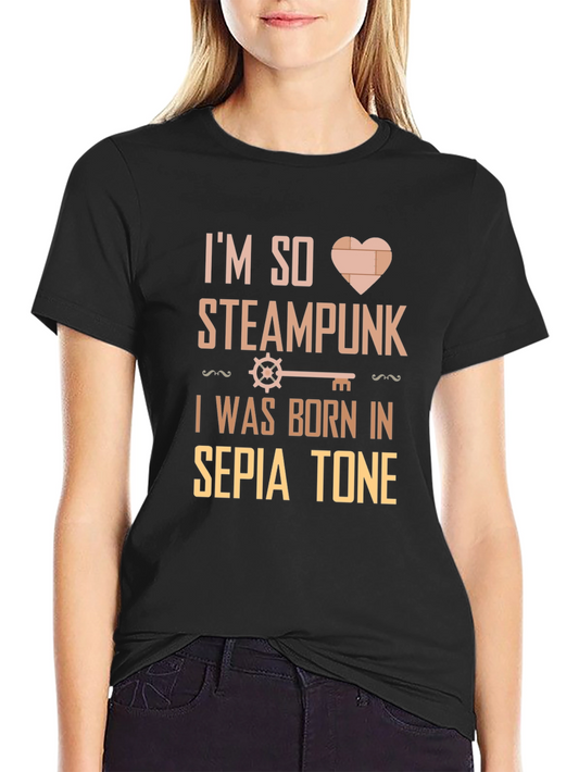 Im So Steampunk T-Shirt