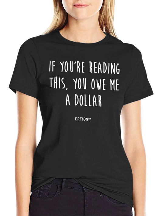 Funny Owe Me a Dollar Black Graphic Tee