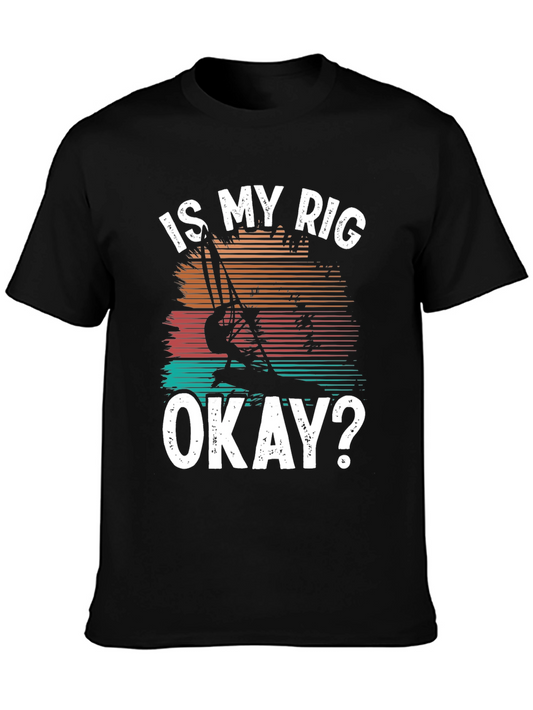 Is My Rig Okay? T-Shirt - Windsurfing Tee