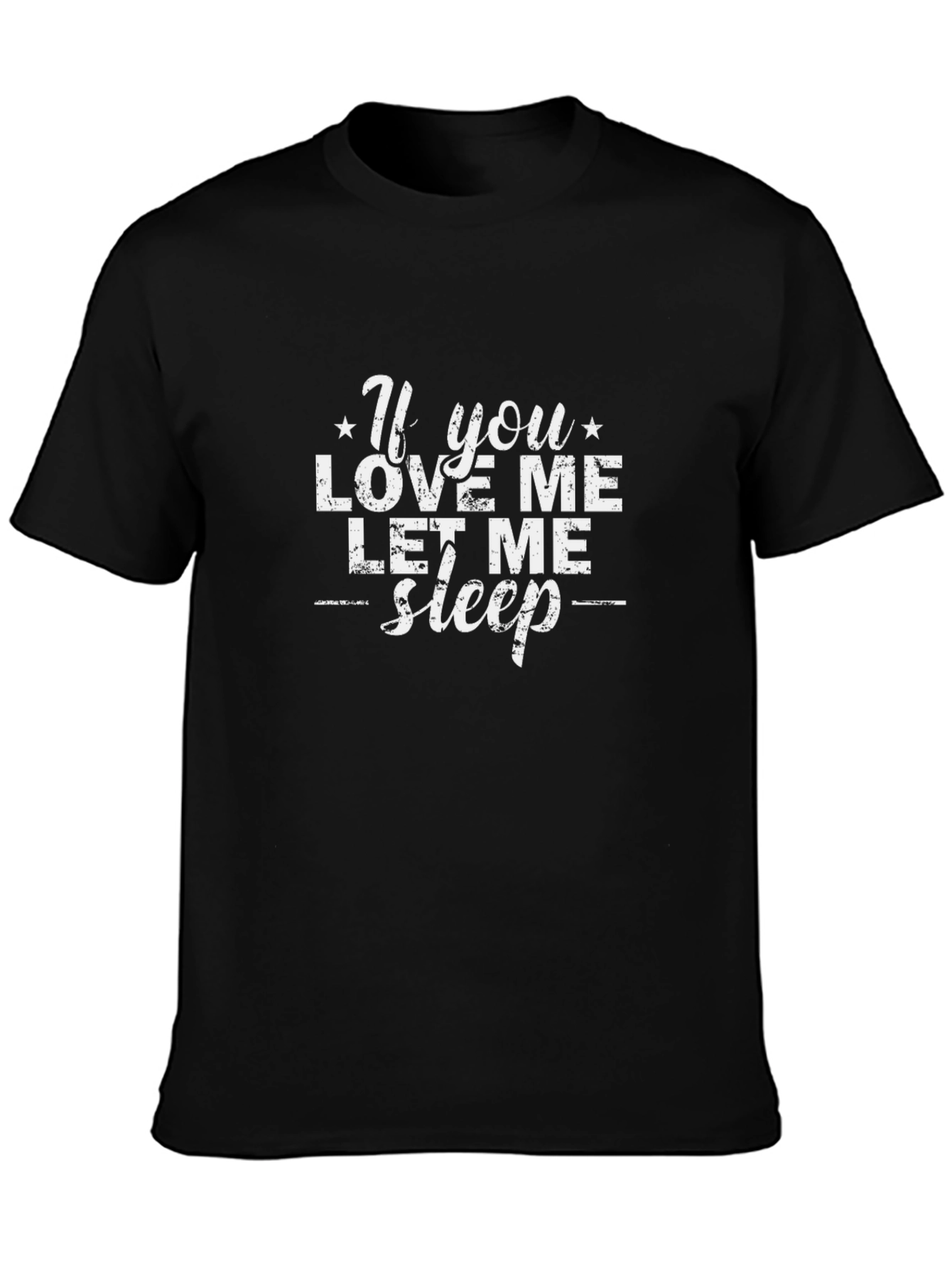 If You Love Me Let Me Sleep Graphic Tee