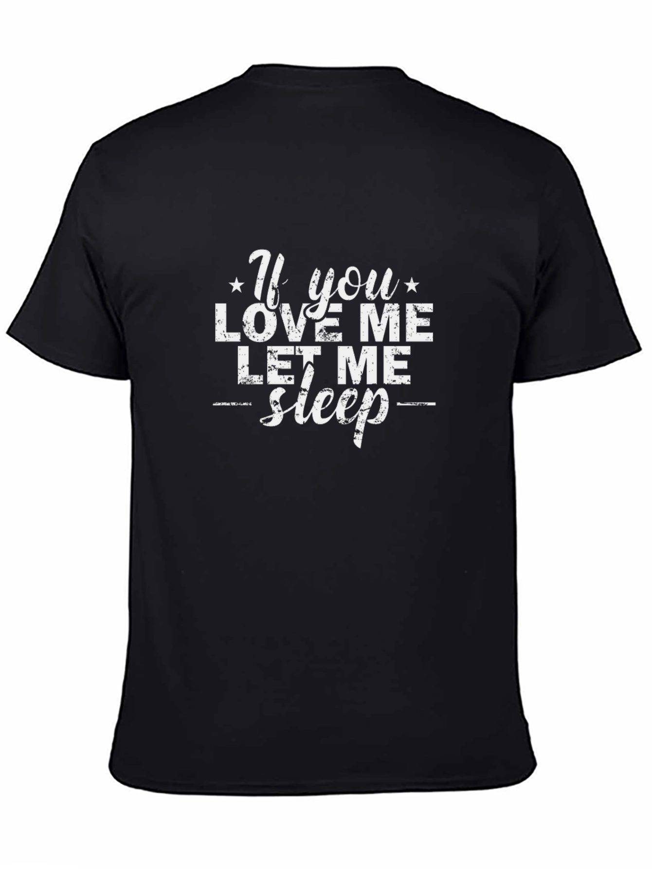 If You Love Me Let Me Sleep Graphic Tee