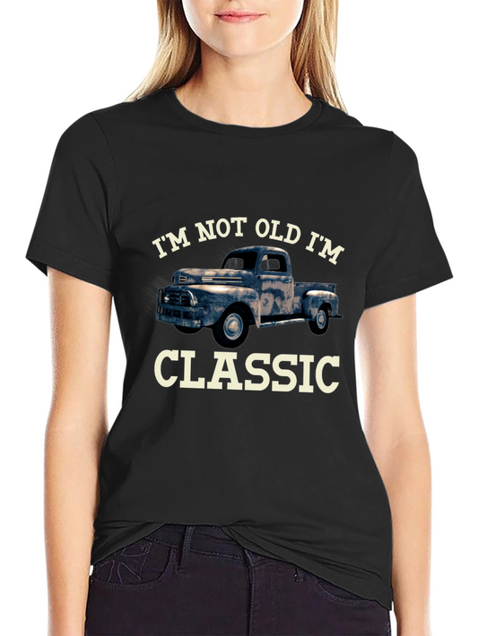 Im Not Old Im Classic Truck T-Shirt