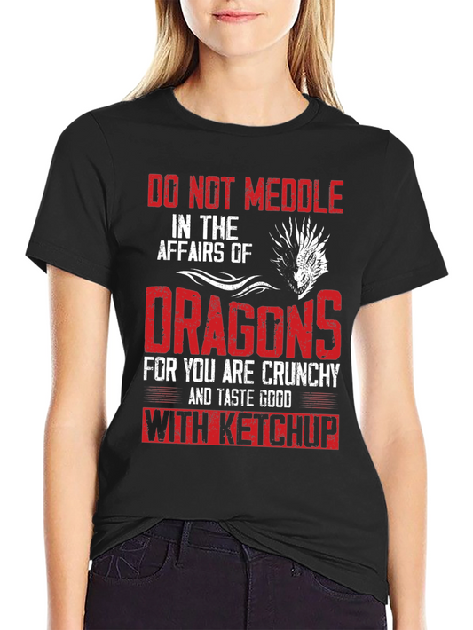 Do Not Meddle with Dragons T-Shirt