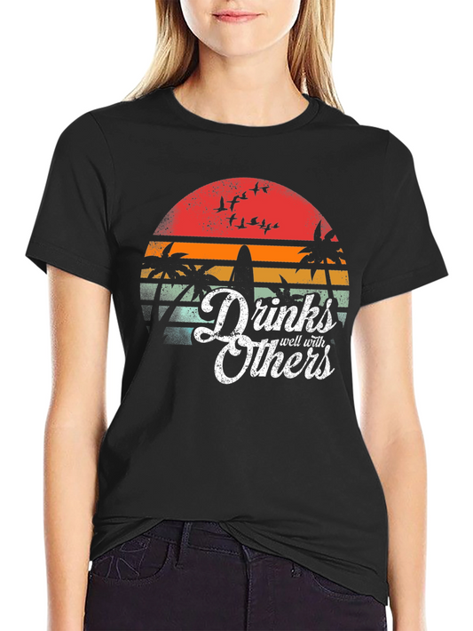 Drinks Well With Others T-Shirt Tropical Sunset