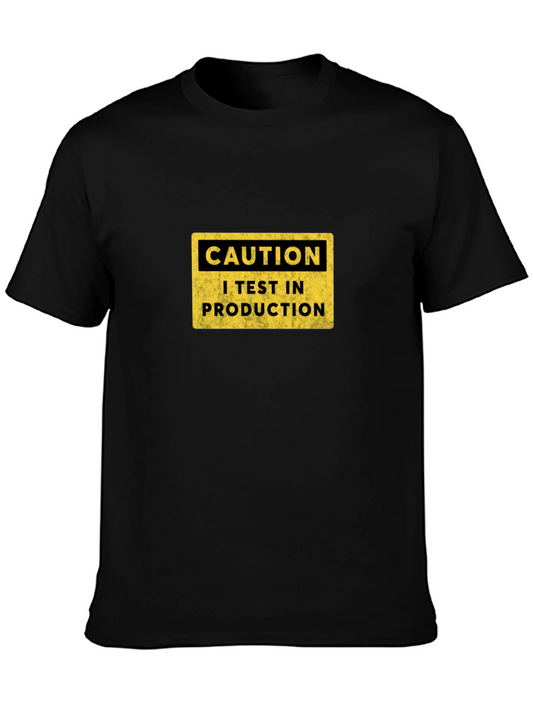 Caution I Test In Production Black T-Shirt